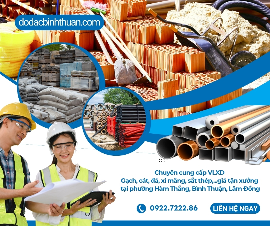 Chuyên cung cấp VLXD - Gạch, cát, đá, xi măng, sắt thép,... giá tận xưởng tại phường Hàm Thắng, Bình Thuận - Lâm Đồng