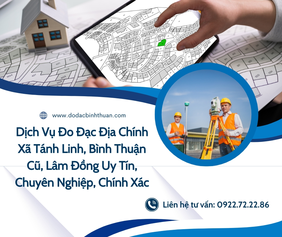 Dịch Vụ Đo Đạc Địa Chính Xã Tánh Linh, Bình Thuận Cũ, Lâm Đồng Uy Tín, Chuyên Nghiệp, Chính Xác