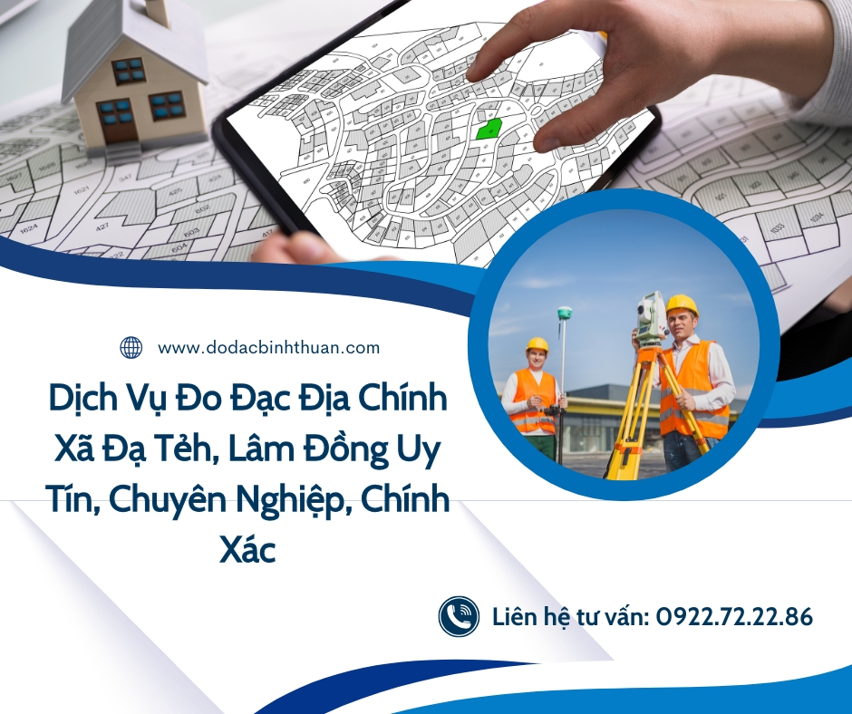 Dịch Vụ Đo Đạc Địa Chính Xã Đạ Tẻh, Lâm Đồng Uy Tín, Chuyên Nghiệp, Chính Xác