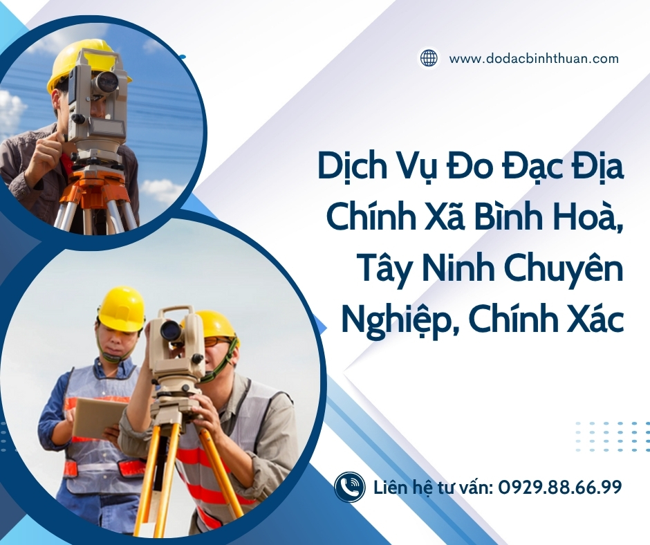 Dịch Vụ Đo Đạc Địa Chính Xã Bình Hòa, Tây Ninh Chuyên Nghiệp, Chính Xác