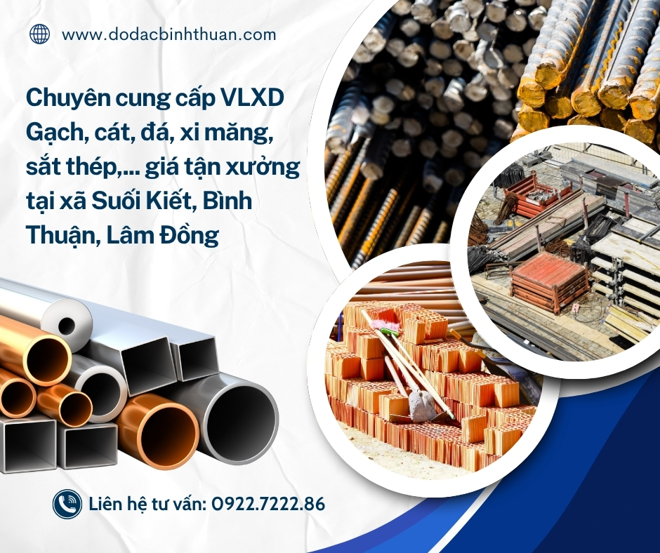 Chuyên cung cấp VLXD - Gạch, cát, đá, xi măng, sắt thép,... giá tận xưởng tại Xã Suối Kiết, Bình Thuận - Lâm Đồng